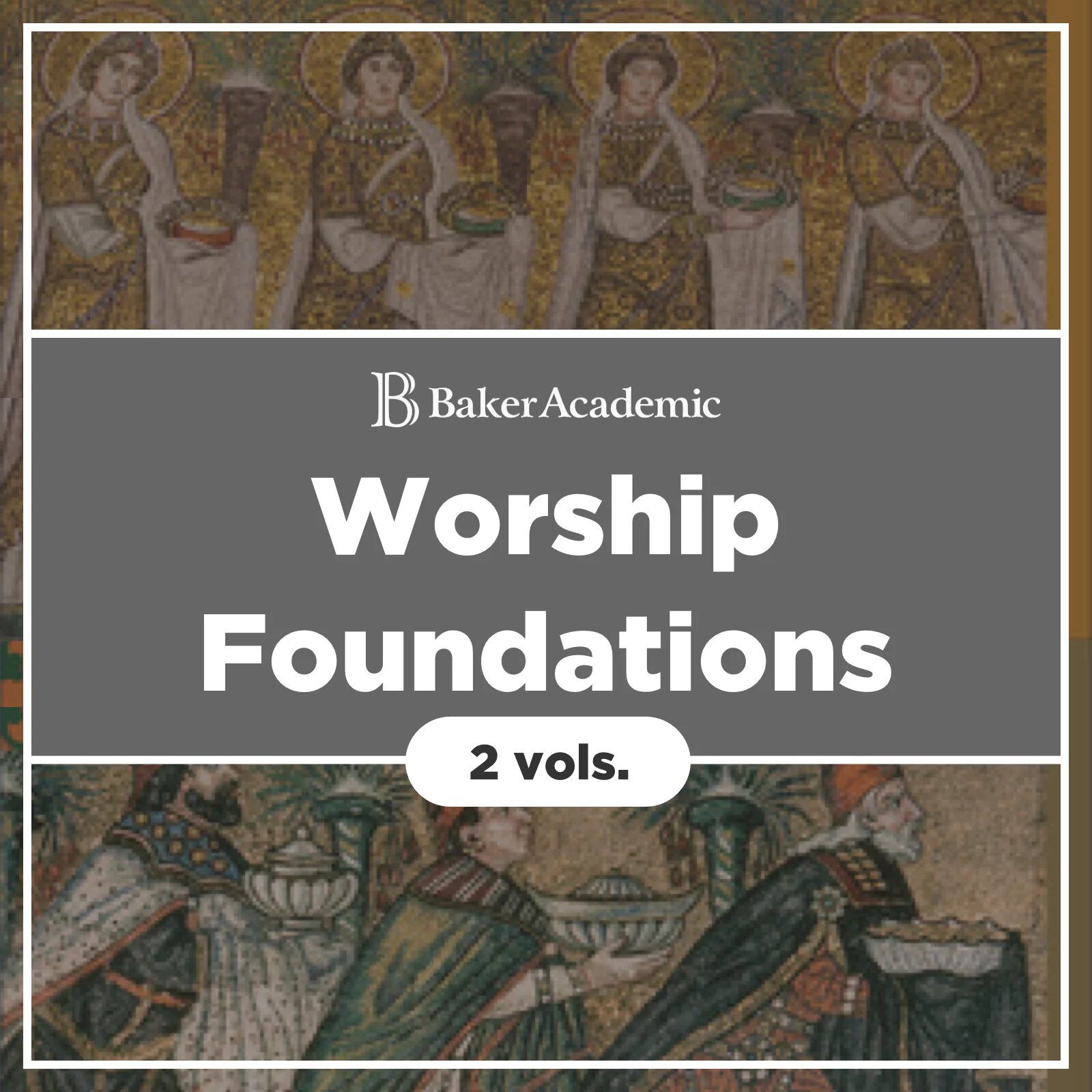 Worship Foundations (2 vols.)