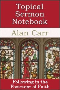 The Topical Sermon Notebook: Abraham: Following in the Footsteps of Faith