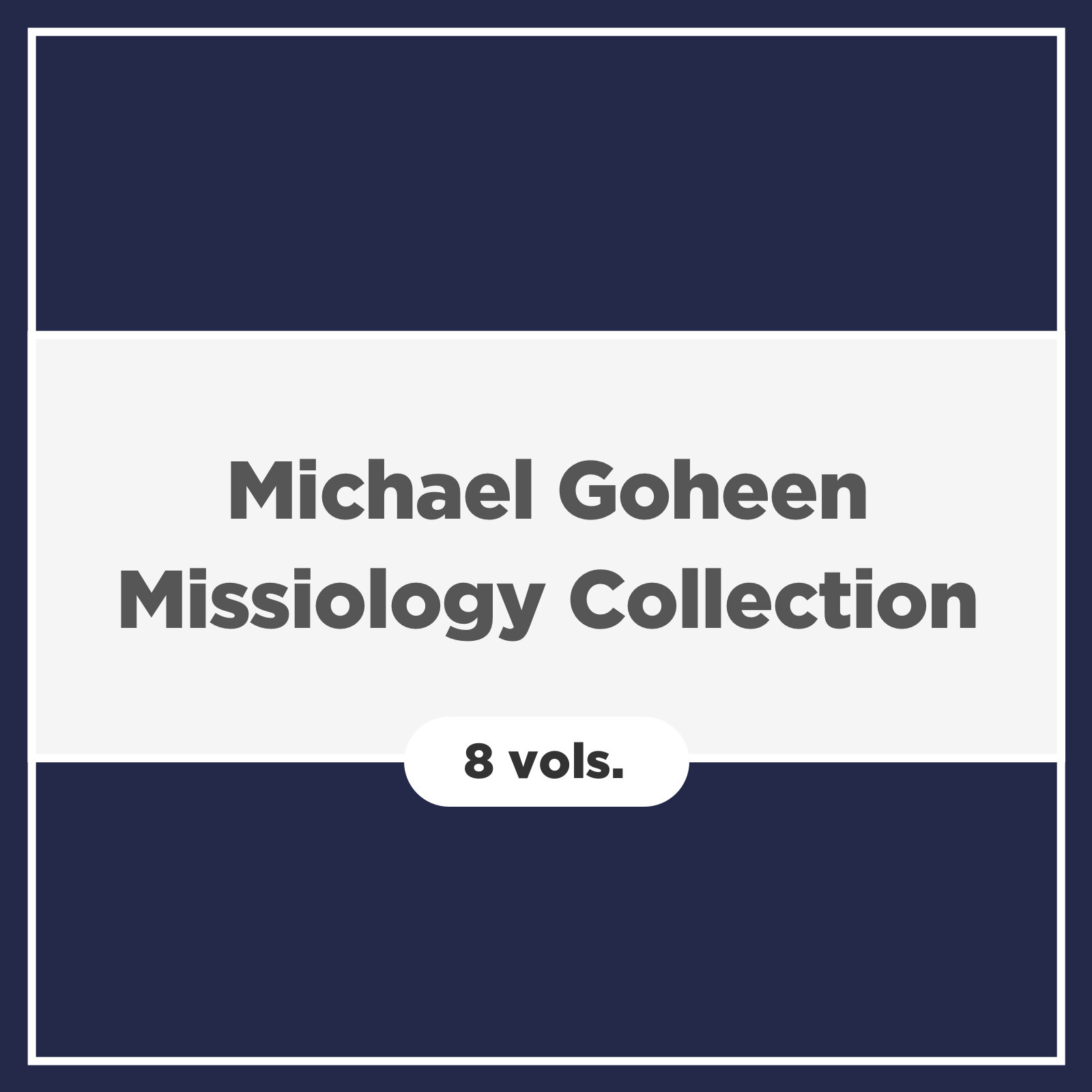 Michael Goheen Missiology Collection (8 vols.)