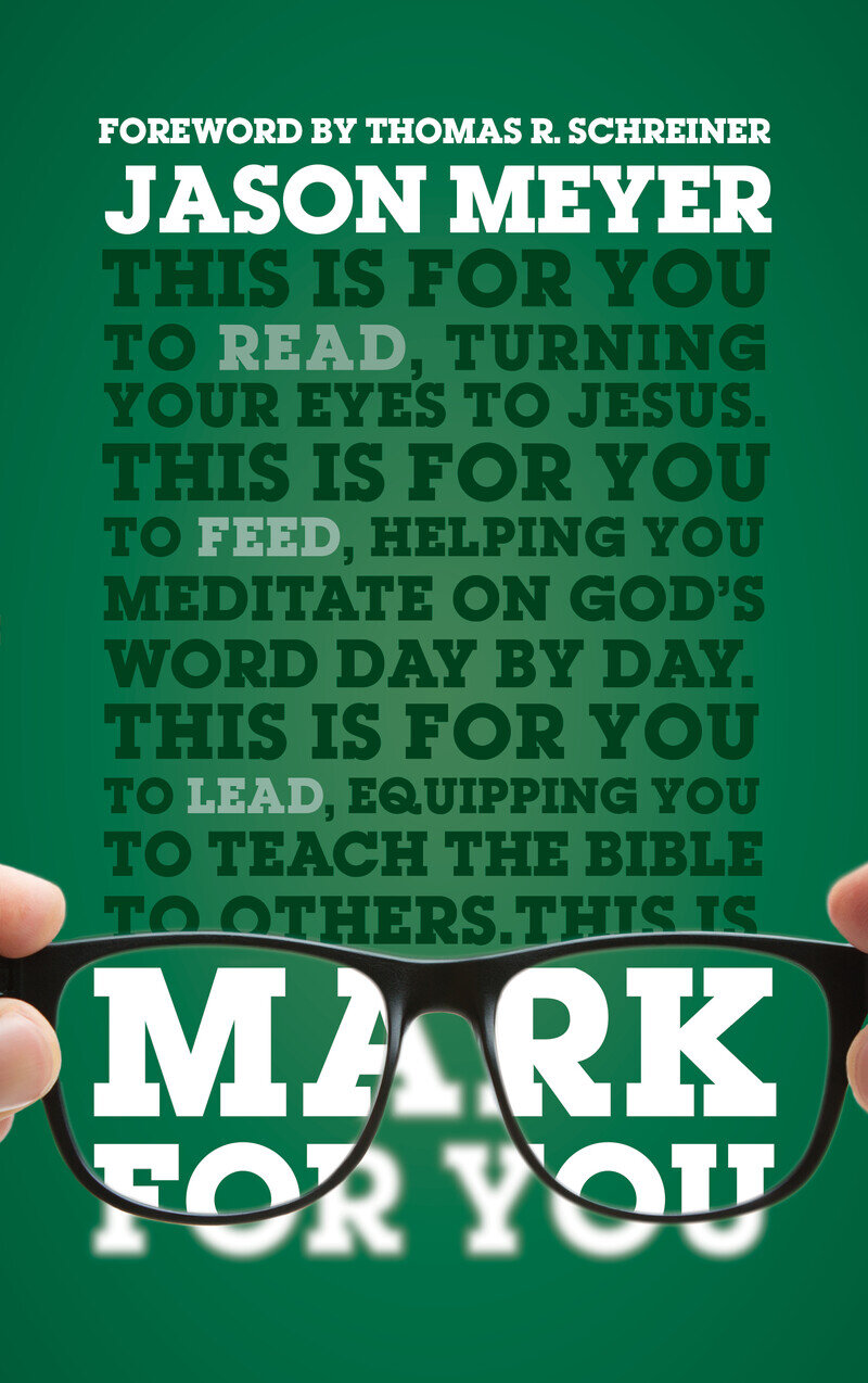Mark For You: For Reading, for Feeding, for Leading (God’s Word for You | GWFY)