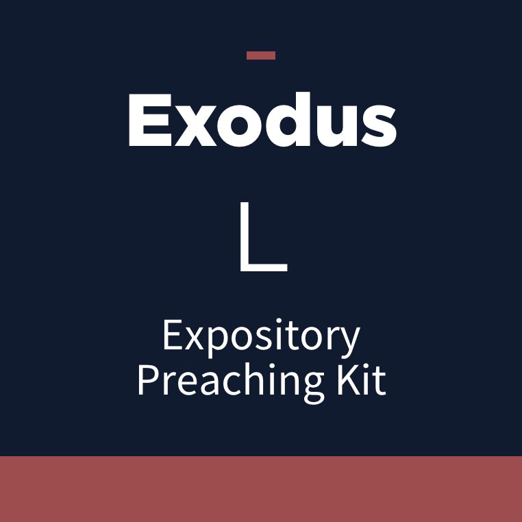 Exodus Expository Preaching Kit, L