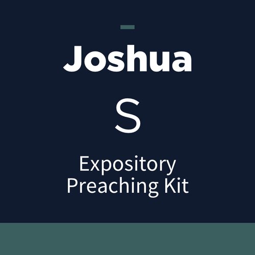 Joshua Expository Preaching Kit, S