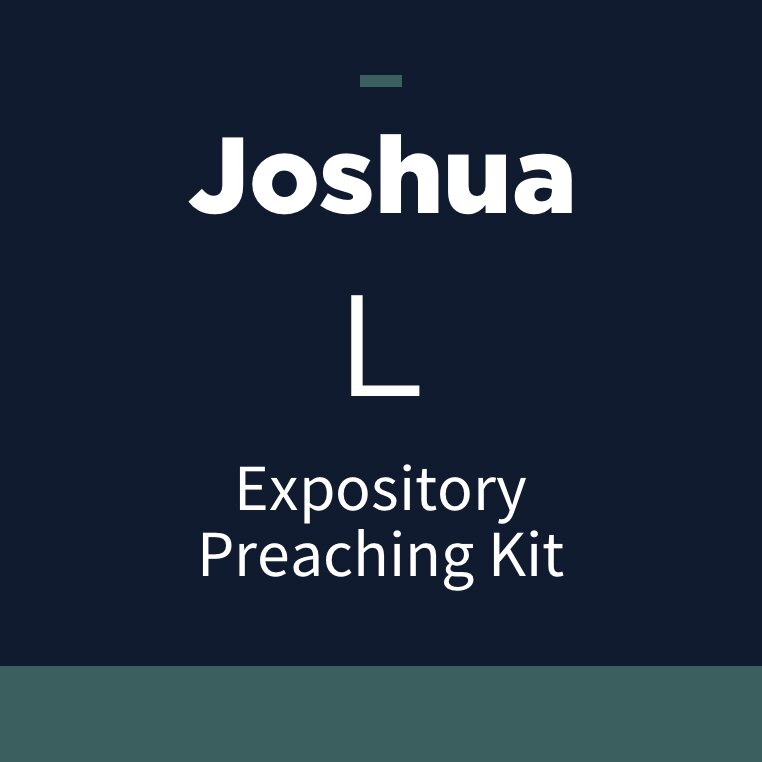 Joshua Expository Preaching Kit, L