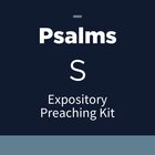 Psalms Expository Preaching Kit, S