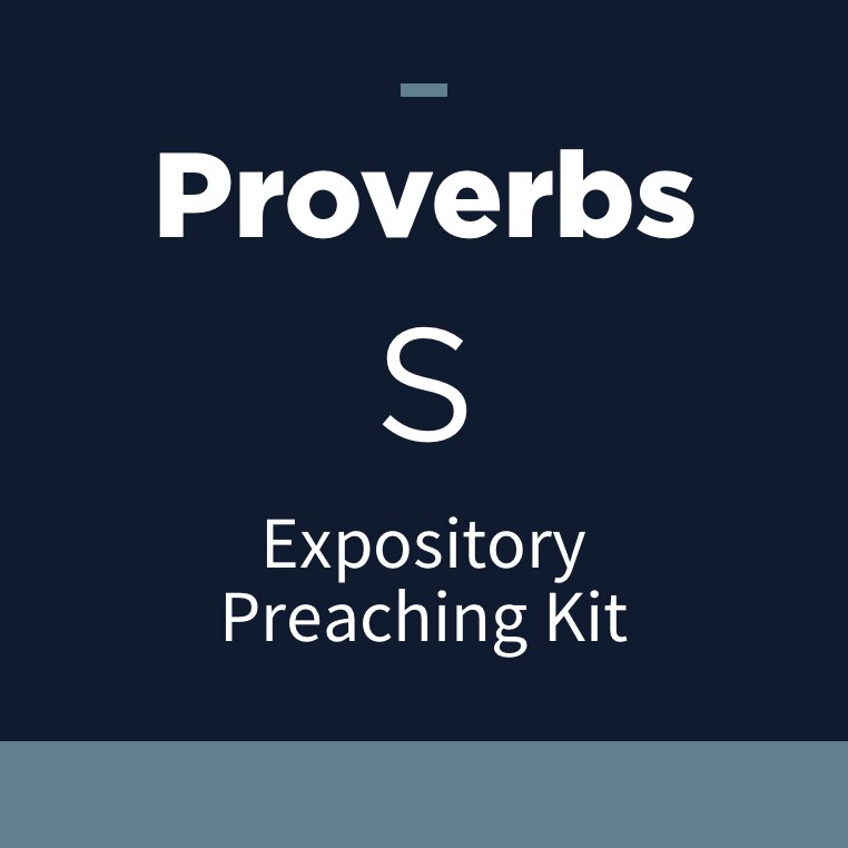 Proverbs Expository Preaching Kit, S