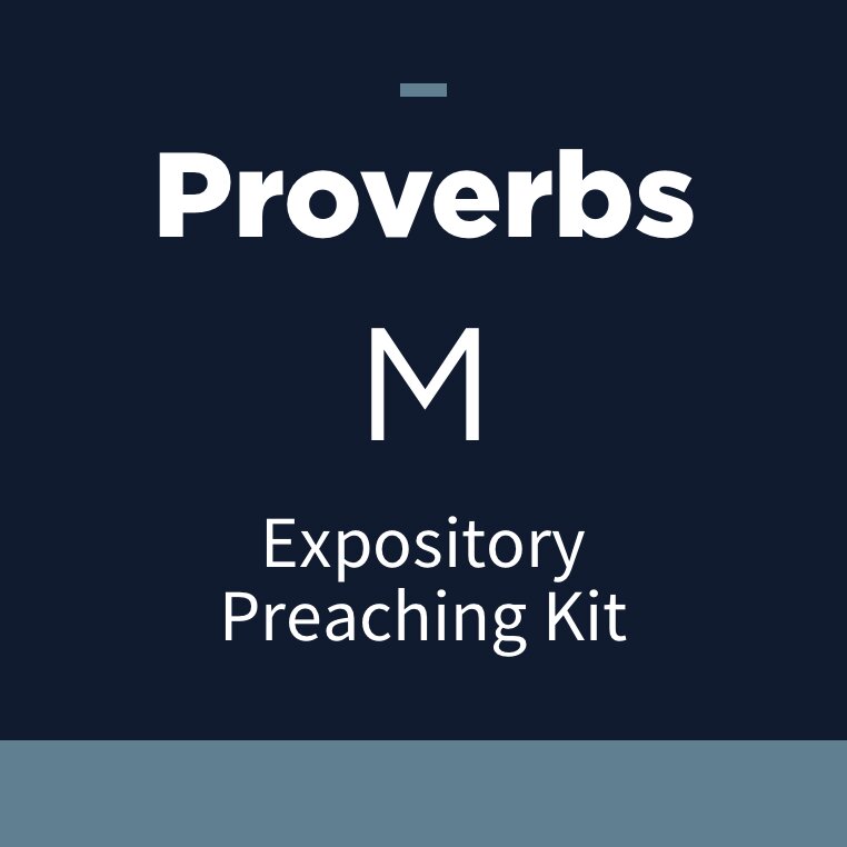 Proverbs Expository Preaching Kit, M