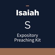 Isaiah Expository Preaching Kit, S