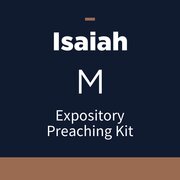 Isaiah Expository Preaching Kit, M