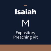 Isaiah Expository Preaching Kit, M
