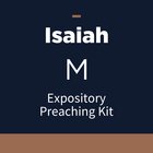 Isaiah Expository Preaching Kit, M