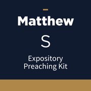Matthew Expository Preaching Kit, S