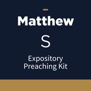 Matthew Expository Preaching Kit, S