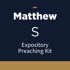 Matthew Expository Preaching Kit, S