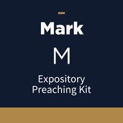 Mark Expository Preaching Kit, M