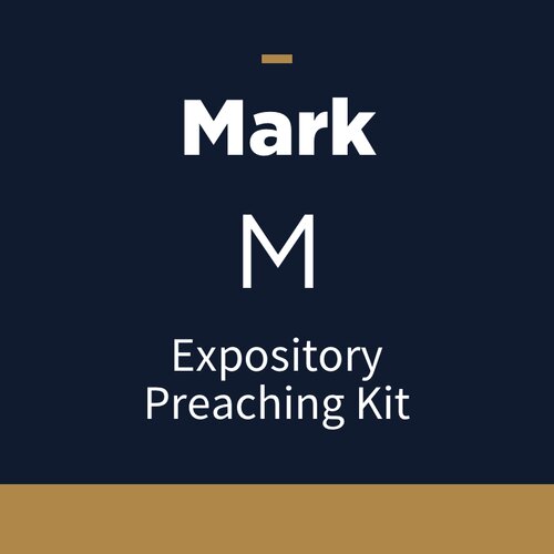 Mark Expository Preaching Kit, M