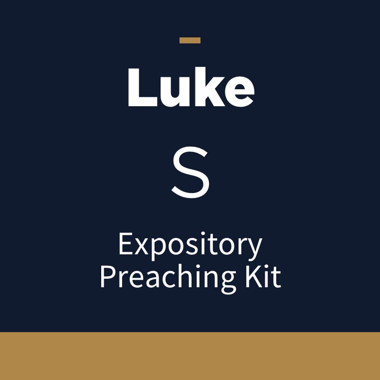 Luke Expository Preaching Kit, S