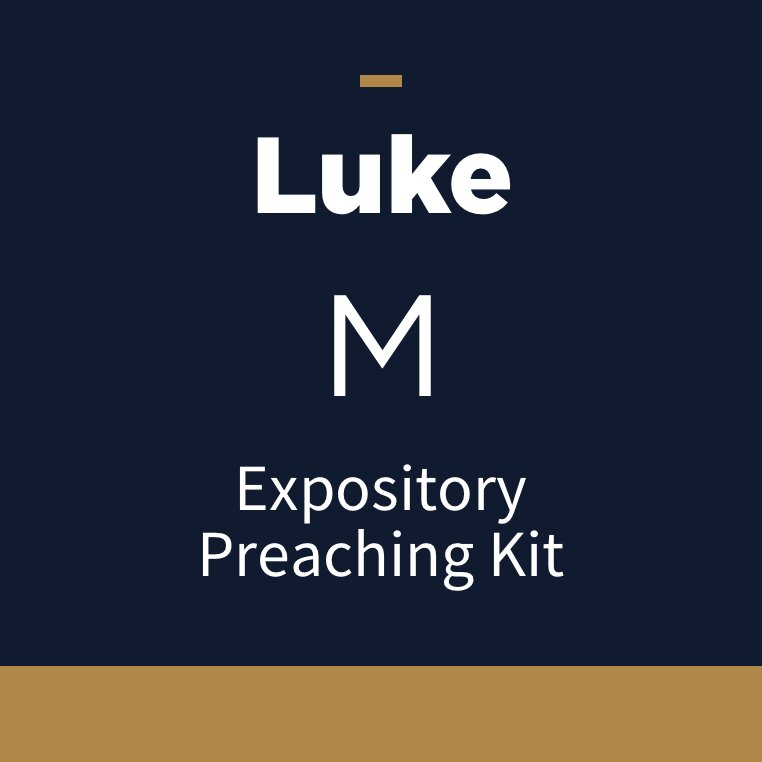 Luke Expository Preaching Kit, M