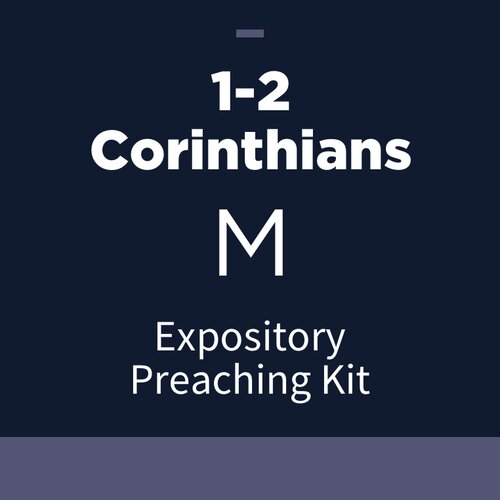1-2 Corinthians Expository Preaching Kit, M