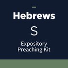 Hebrews Expository Preaching Kit, S