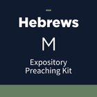 Hebrews Expository Preaching Kit, M