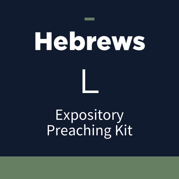 Hebrews Expository Preaching Kit, L