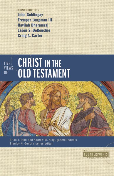 Five Views of Christ in the Old Testament: Genre, Authorial Intent, and the Nature of Scripture (Counterpoints)