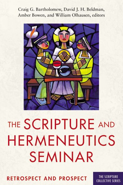 The Scripture and Hermeneutics Seminar, 25th Anniversary: Retrospect and Prospect (The Scripture Collective Series)