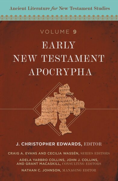 Early New Testament Apocrypha (Ancient Literature for New Testament Studies, Volume 9)