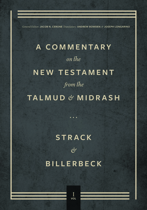 Commentary on the New Testament from the Talmud and Midrash, Volume 1