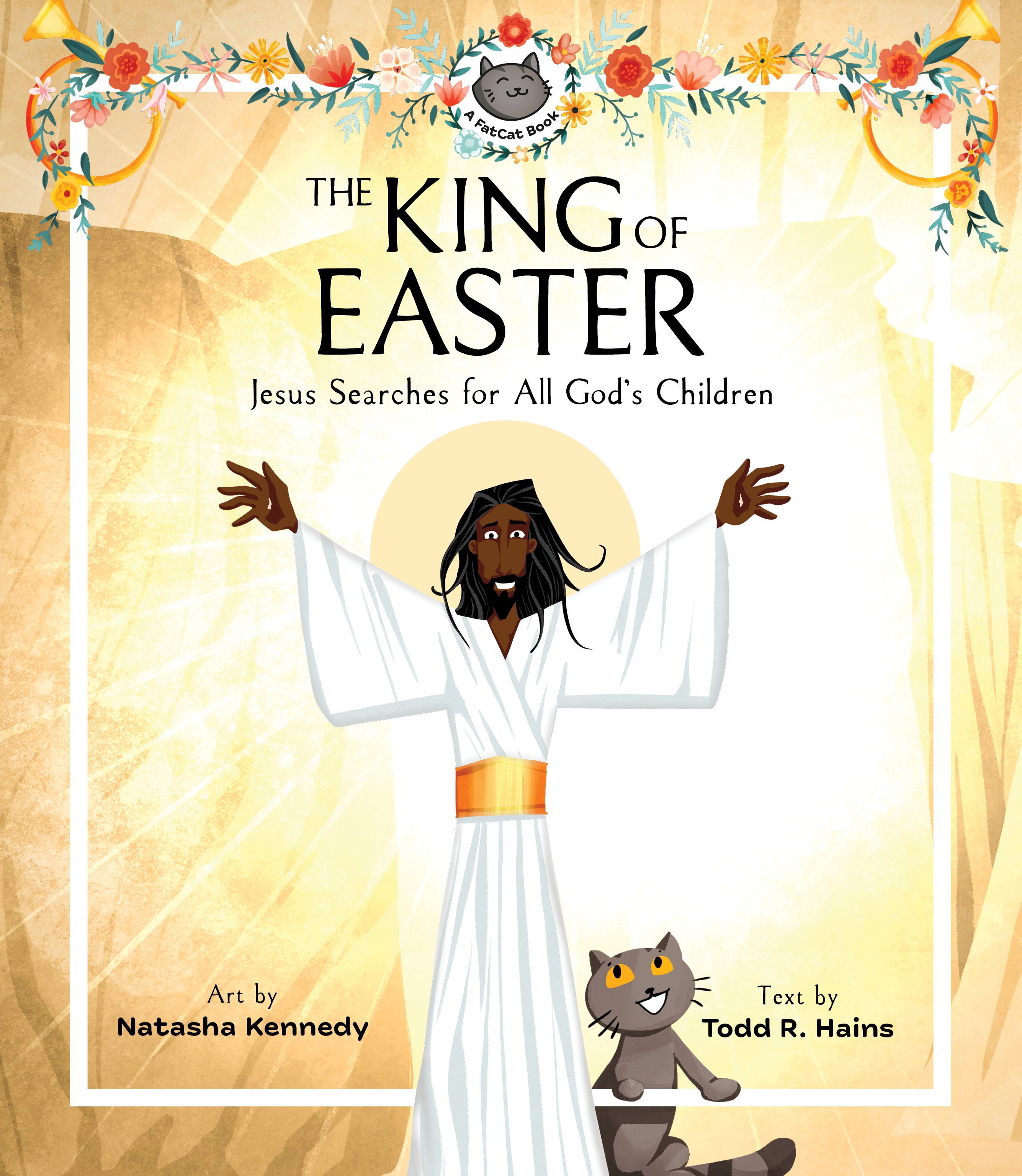 The King of Easter: Jesus Searches for All God’s Children (A FatCat Book)