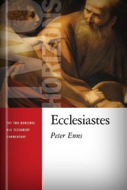 Ecclesiastes  (The Two Horizons Old Testament Commentary | THOTC)