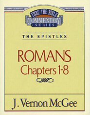 Thru the Bible vol. 42: The Epistles (Romans 1-8)