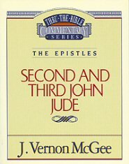 Thru the Bible vol. 57: The Epistles (2 and 3 John/Jude)