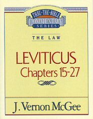 Thru the Bible vol. 7: The Law (Leviticus 15-27)