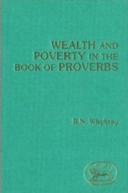 Wealth and Poverty in the Book of Proverbs