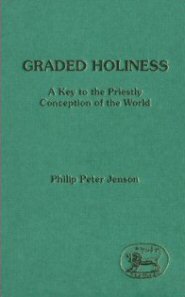 Graded Holiness: A Key to the Priestly Conception of the World