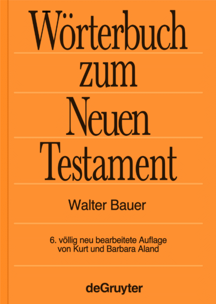 Bauer-Aland Griechsiches Wörterbuch zum Neuen Testament