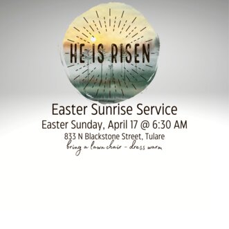 Easter Sunrise Service Easter Sunday, April 17 @ 6:30 AM