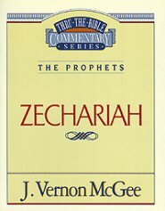 Thru the Bible vol. 32: The Prophets (Zechariah)