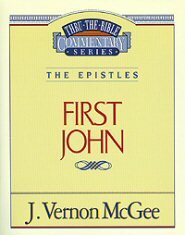 Thru the Bible Vol. 56: The Epistles (1 John)