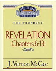 Thru the Bible vol. 59: The Prophecy (Revelation 6-13)