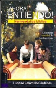 Ahora entiendo: Hermenéutica bíblica