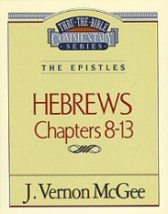 Thru the Bible vol. 52: The Epistles (Hebrews 8-13)