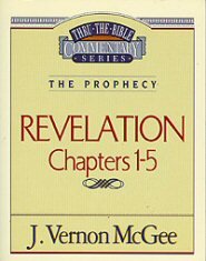 Thru the Bible vol. 58: The Prophecy (Revelation 1-5)