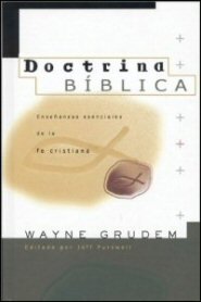 Doctrina Bíblica: Enseñanzas esenciales de la fe cristiana
