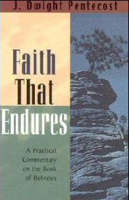 Faith that Endures: A Practical Commentary on the Book of Hebrews