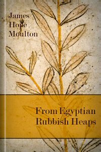 From Egyptian Rubbish Heaps: Five Popular Lectures on the New Testament