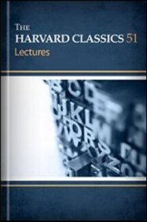 The Harvard Classics, vol. 51: Lectures