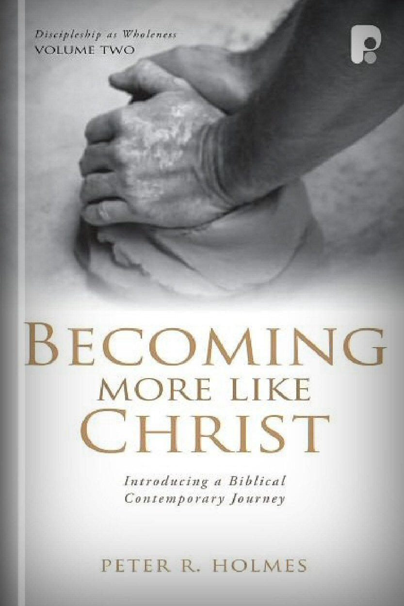 Becoming More Like Christ: A Contemporary Biblical Journey