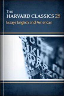 The Harvard Classics, vol. 28: Essays English and American